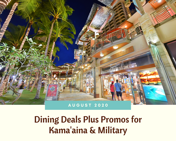 August 2020: Dining Deals Plus Promos for Kama'aina & Military