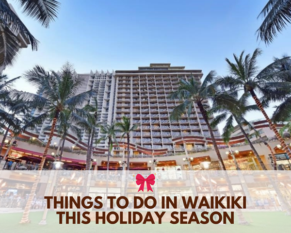 Things to Do in Waikiki This Holiday Season