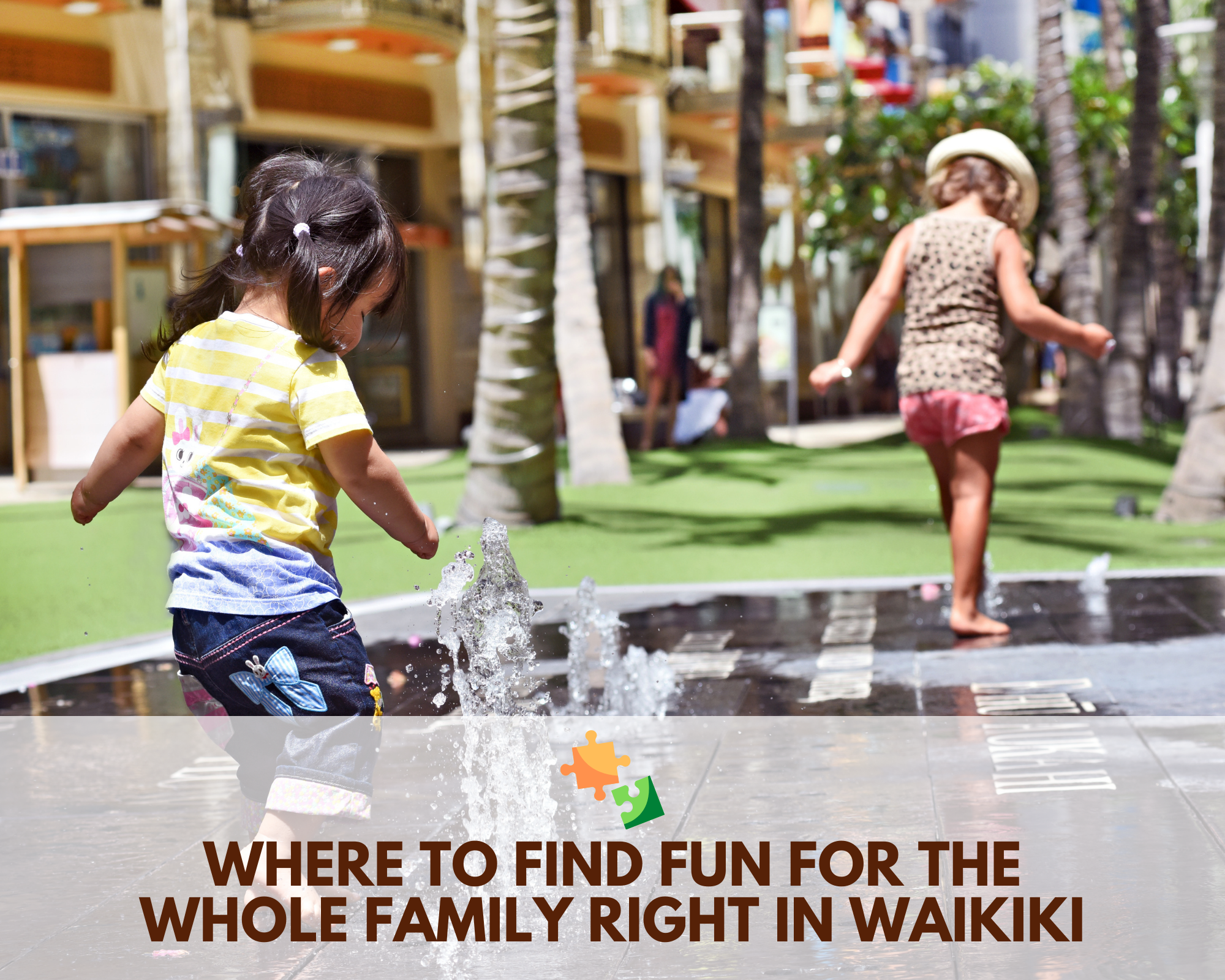 Where to Find Fun for the Whole Family Right in Waikiki