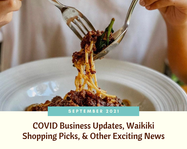 Image of pasta with red meat sauce being twirled into a spoon using a fork with the words "September 2021: COVID Business Updates, Waikiki Shopping Picks, & Other Exciting News" under it.