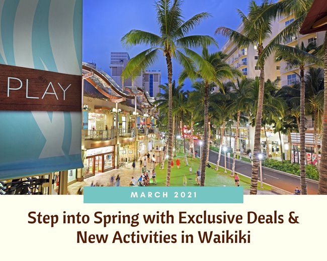 Photo of WBW from the second floor next with a banner that says "Play" on the left side of the frame & the words "March 2021: Step into Spring with Exclusive Deals & New Activities in Waikiki" at the bottom.