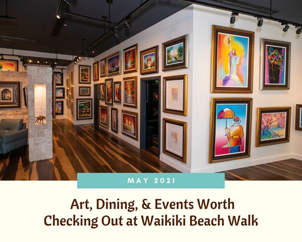 Image of paintings on the wall inside of the Park West Fine Art Museum & Gallery with the title "May 2021:  Art, Dining, & Events Worth Checking Out at Waikiki Beach Walk" below.