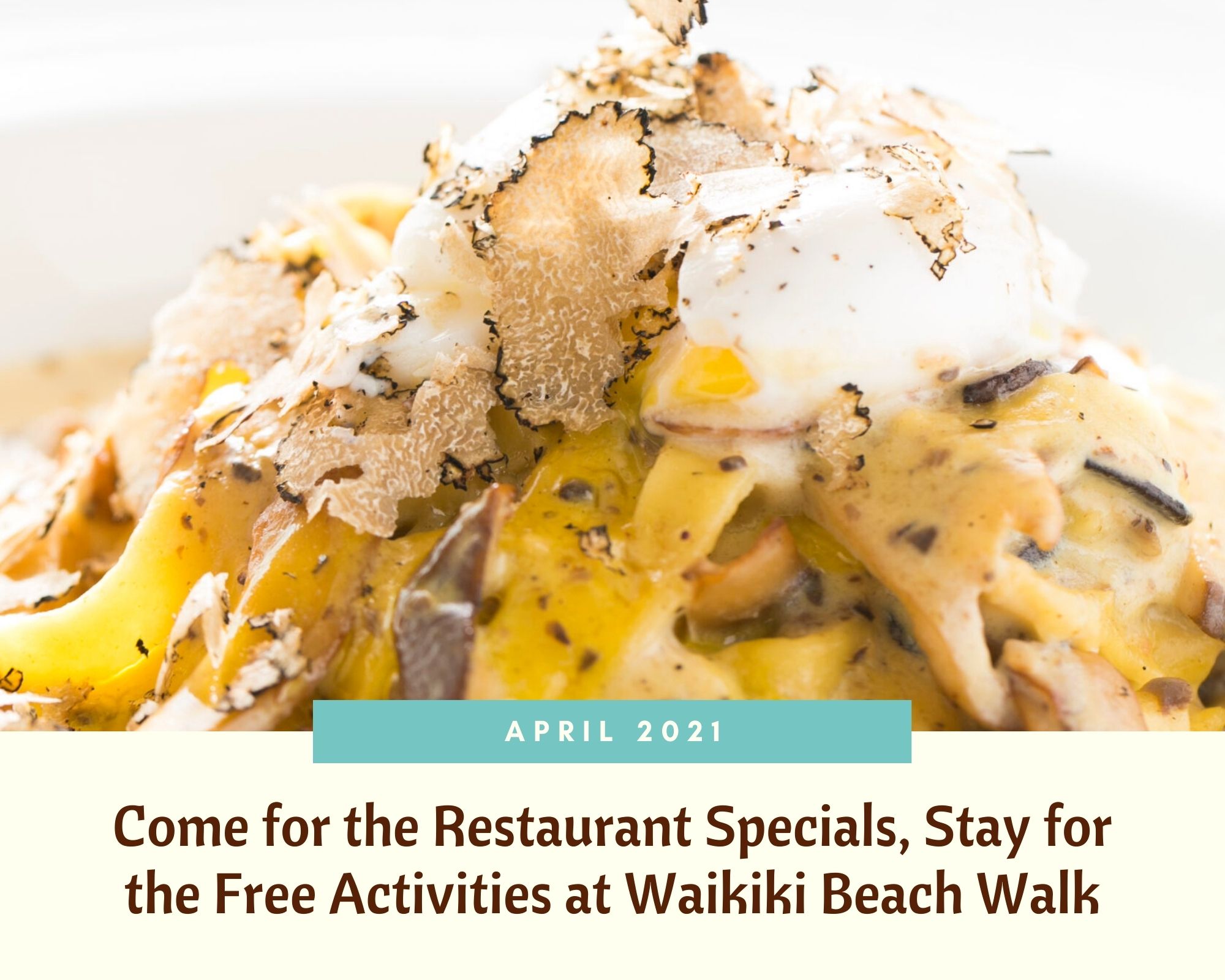 April 2021: Come for the Restaurant Specials, Stay for the Free Activities at Waikiki Beach Walk