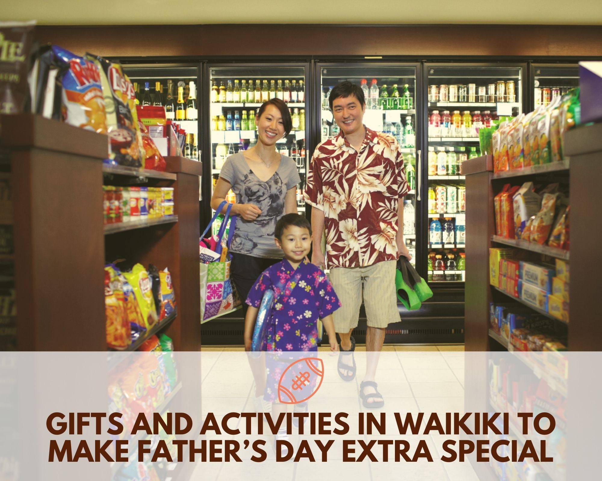 Gifts and Activities in Waikiki to Make Father’s Day Extra Special